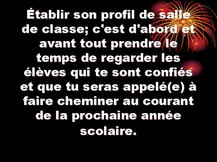 Établir son profil de salle de classe; c'est d'abord et avant tout prendre le