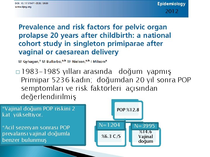 2012 � 1983 -1985 yılları arasında doğum yapmış Primipar 5236 kadın; doğumdan 20 yıl