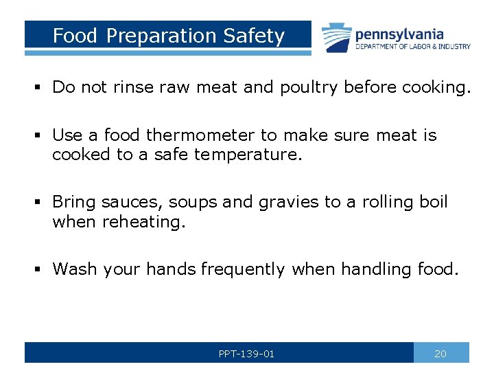 Food Preparation Safety § Do not rinse raw meat and poultry before cooking. §