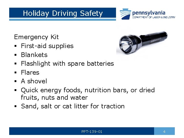 Holiday Driving Safety Emergency Kit § First-aid supplies § Blankets § Flashlight with spare