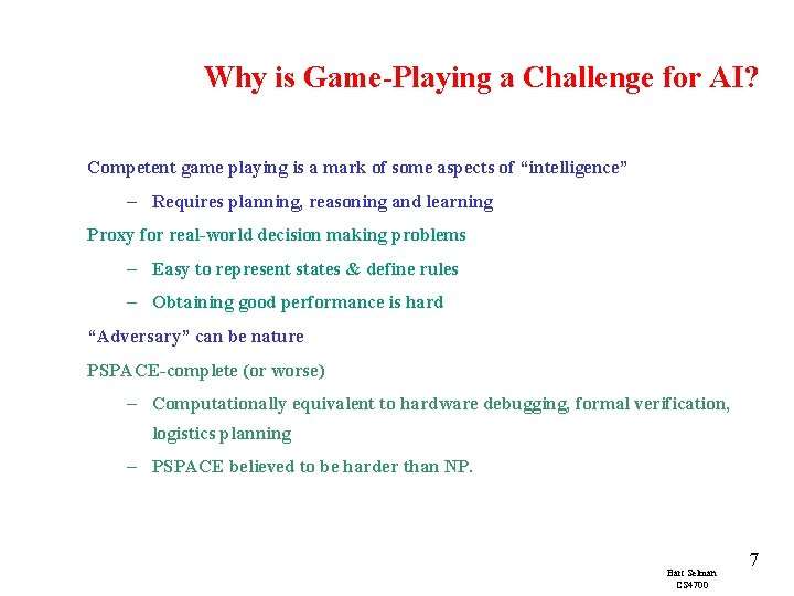 Why is Game-Playing a Challenge for AI? Competent game playing is a mark of