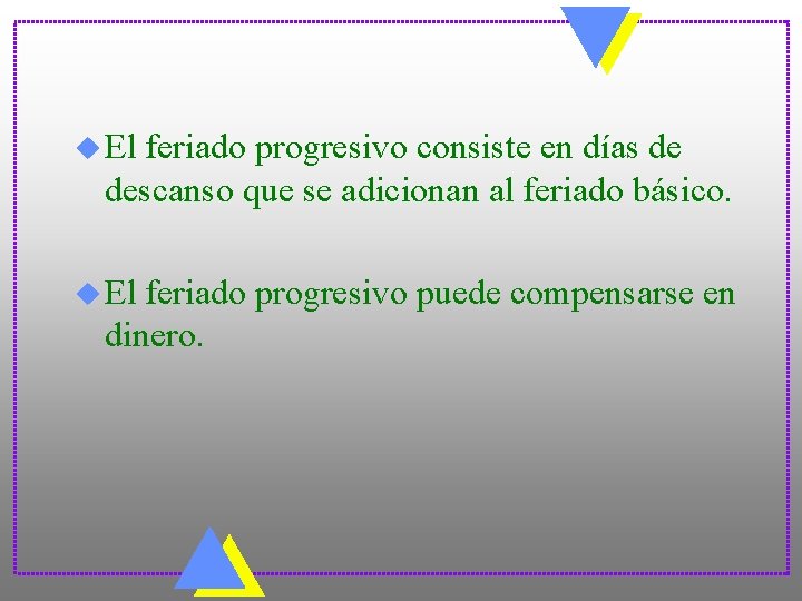 u El feriado progresivo consiste en días de descanso que se adicionan al feriado
