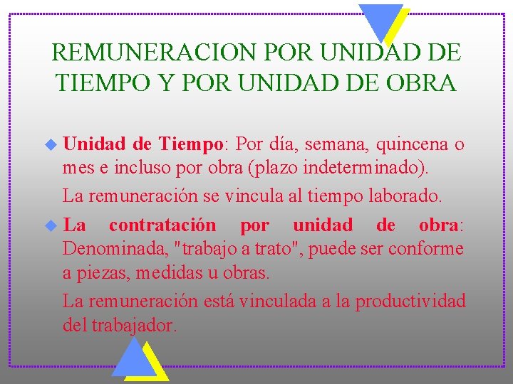 REMUNERACION POR UNIDAD DE TIEMPO Y POR UNIDAD DE OBRA u Unidad de Tiempo: