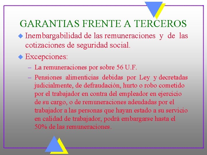 GARANTIAS FRENTE A TERCEROS u Inembargabilidad de las remuneraciones y de las cotizaciones de