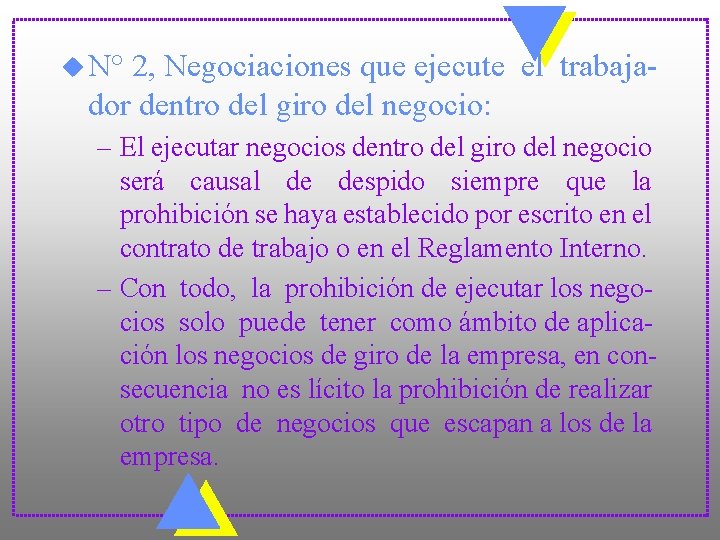 u N° 2, Negociaciones que ejecute el trabajador dentro del giro del negocio: –