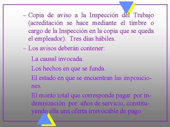 – Copia de aviso a la Inspección del Trabajo (acreditación se hace mediante el