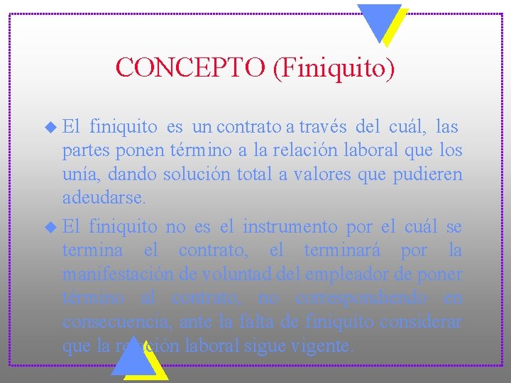 CONCEPTO (Finiquito) u El finiquito es un contrato a través del cuál, las partes
