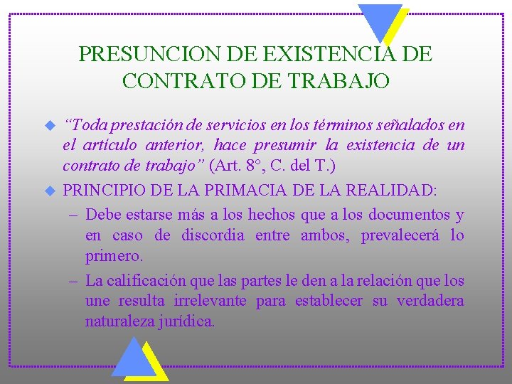 PRESUNCION DE EXISTENCIA DE CONTRATO DE TRABAJO u u “Toda prestación de servicios en