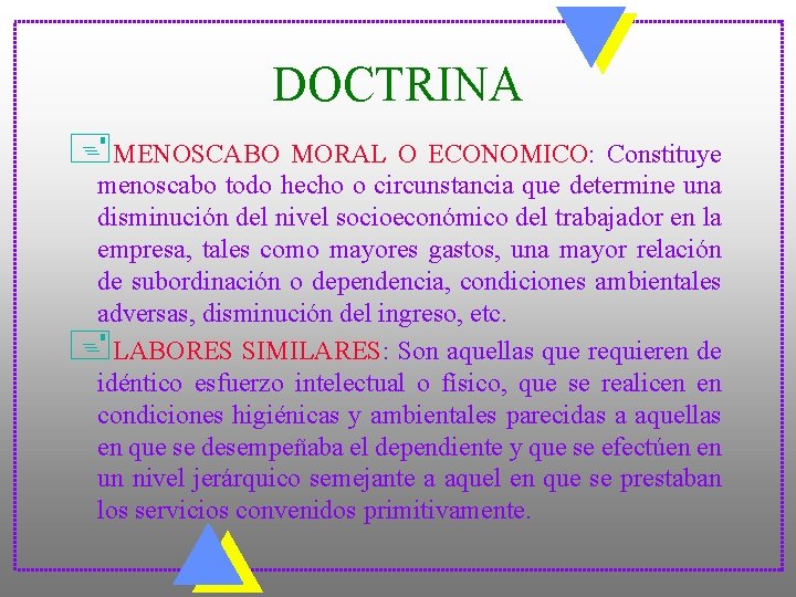 DOCTRINA +MENOSCABO MORAL O ECONOMICO: Constituye menoscabo todo hecho o circunstancia que determine una