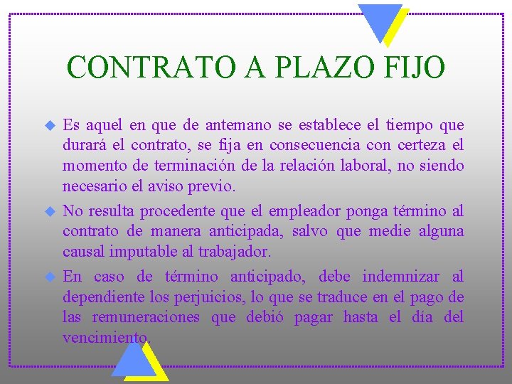 CONTRATO A PLAZO FIJO u u u Es aquel en que de antemano se