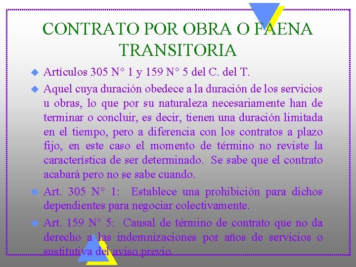 CONTRATO POR OBRA O FAENA TRANSITORIA u u Artículos 305 N° 1 y 159