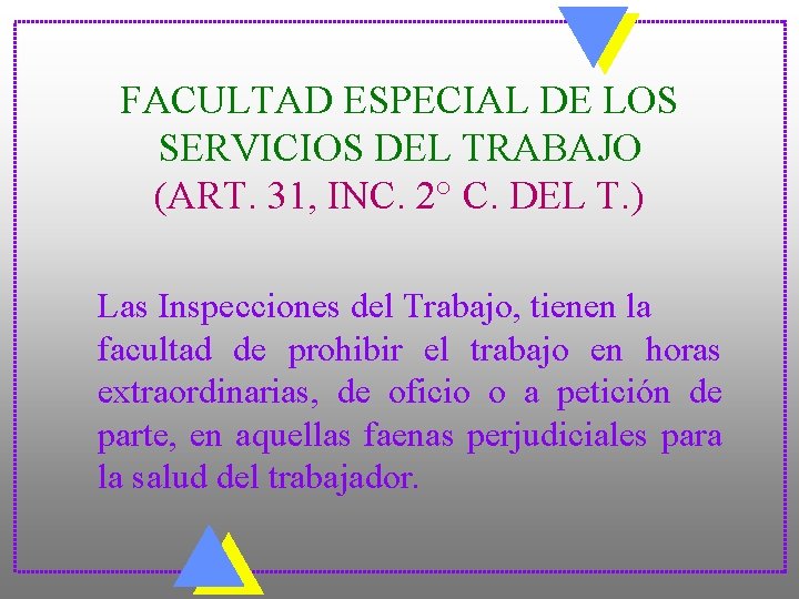 FACULTAD ESPECIAL DE LOS SERVICIOS DEL TRABAJO (ART. 31, INC. 2° C. DEL T.