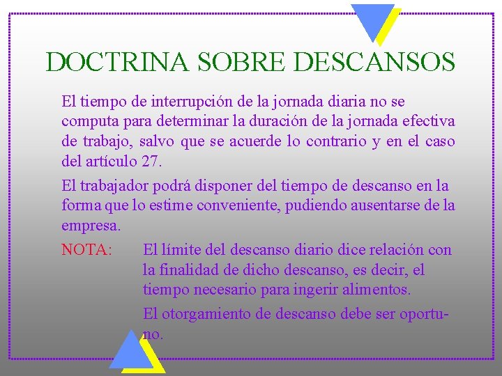 DOCTRINA SOBRE DESCANSOS El tiempo de interrupción de la jornada diaria no se computa