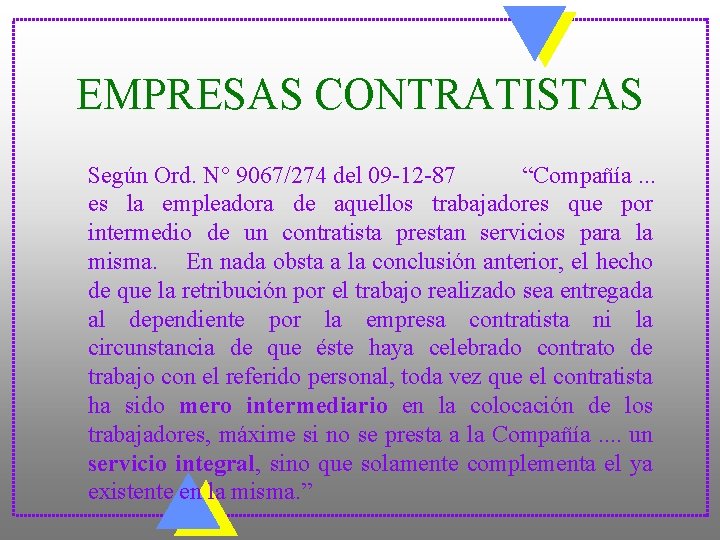 EMPRESAS CONTRATISTAS Según Ord. N° 9067/274 del 09 -12 -87 “Compañía. . . es