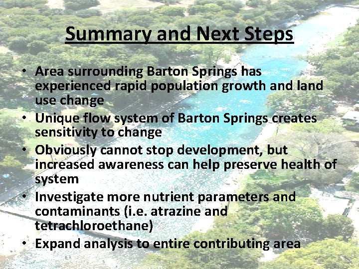 Summary and Next Steps • Area surrounding Barton Springs has experienced rapid population growth