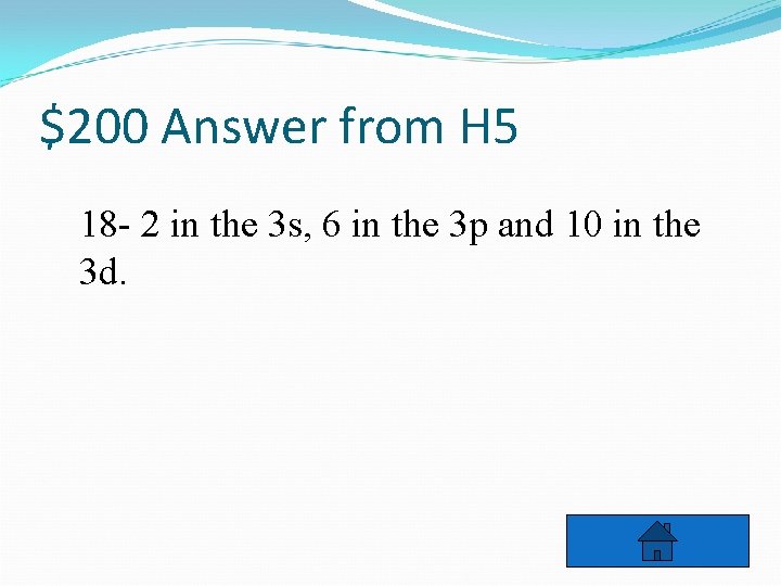 $200 Answer from H 5 18 - 2 in the 3 s, 6 in