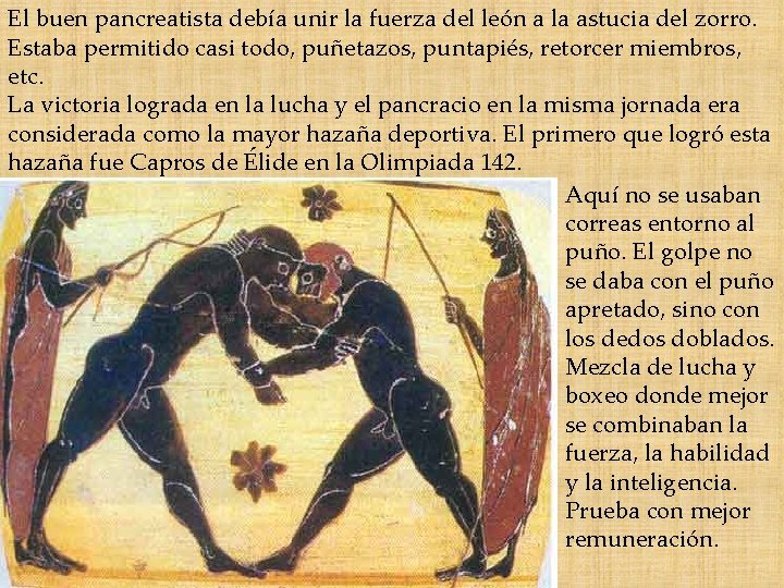 El buen pancreatista debía unir la fuerza del león a la astucia del zorro.