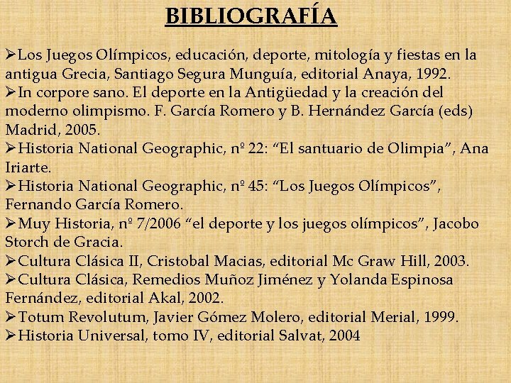 BIBLIOGRAFÍA ØLos Juegos Olímpicos, educación, deporte, mitología y fiestas en la antigua Grecia, Santiago