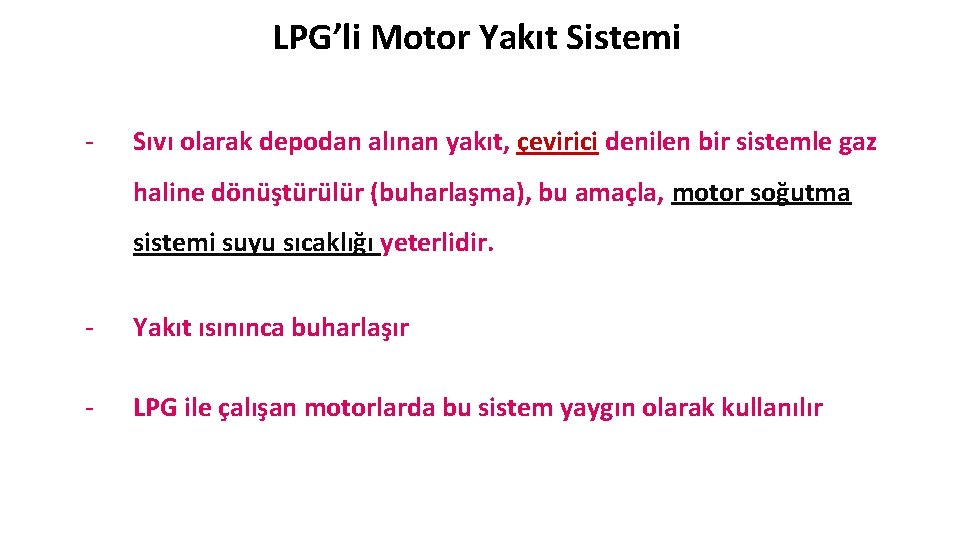 LPG’li Motor Yakıt Sistemi M. K. Ü B S M - Sıvı olarak depodan