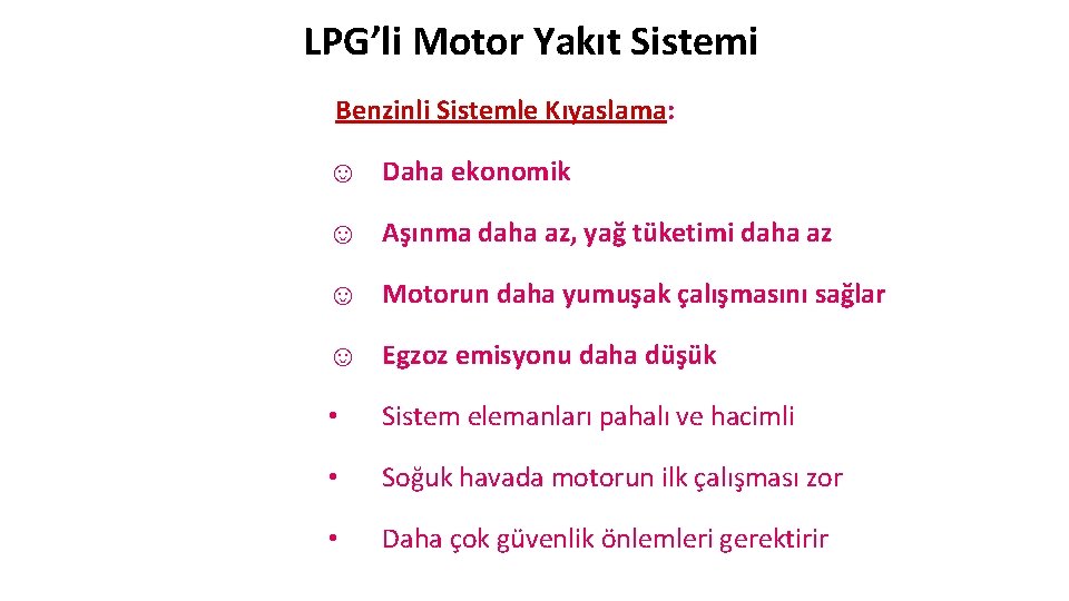 LPG’li Motor Yakıt Sistemi M. K. Ü Benzinli Sistemle Kıyaslama: B S M ☺