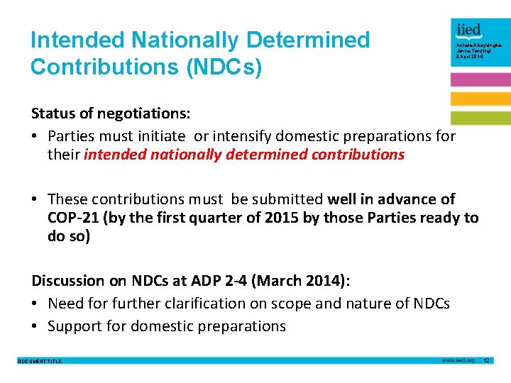 Intended Nationally Determined Contributions (NDCs) Achala Abeysinghe Janna Tenzing 8 April 2014 Status of