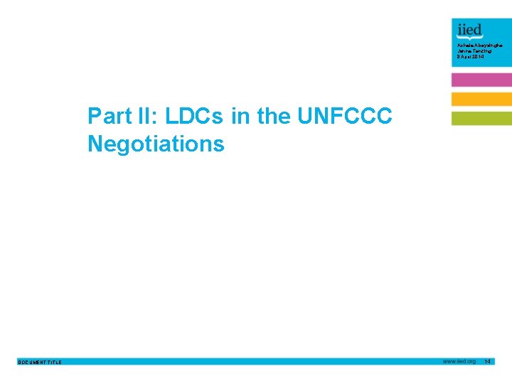 Achala Abeysinghe Janna Tenzing 8 April 2014 Part II: LDCs in the UNFCCC Negotiations