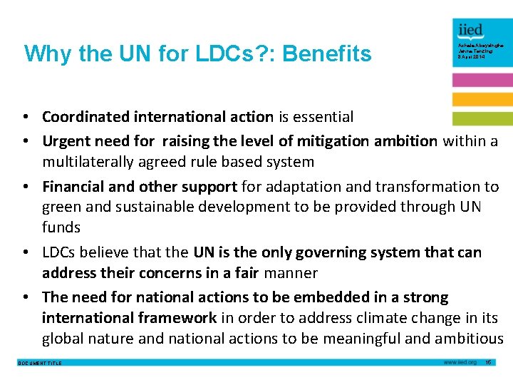 Why the UN for LDCs? : Benefits Achala Abeysinghe Janna Tenzing 8 April 2014