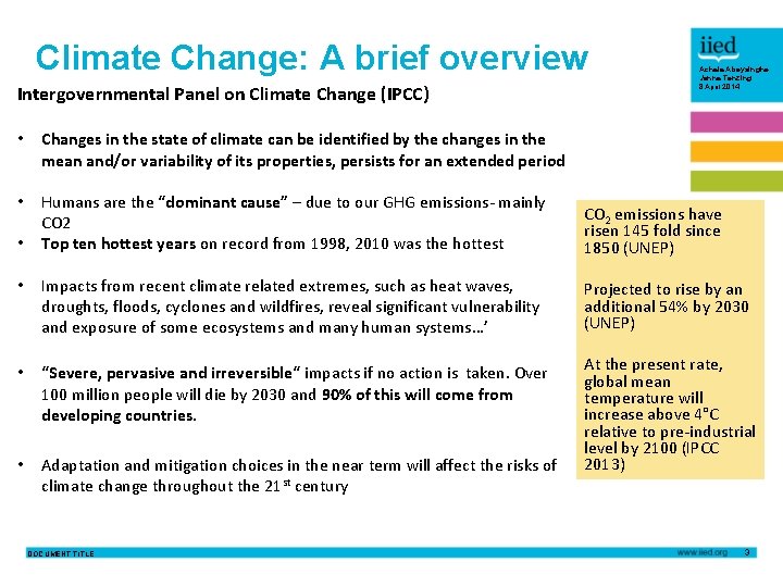 Climate Change: A brief overview Intergovernmental Panel on Climate Change (IPCC) Achala Abeysinghe Janna