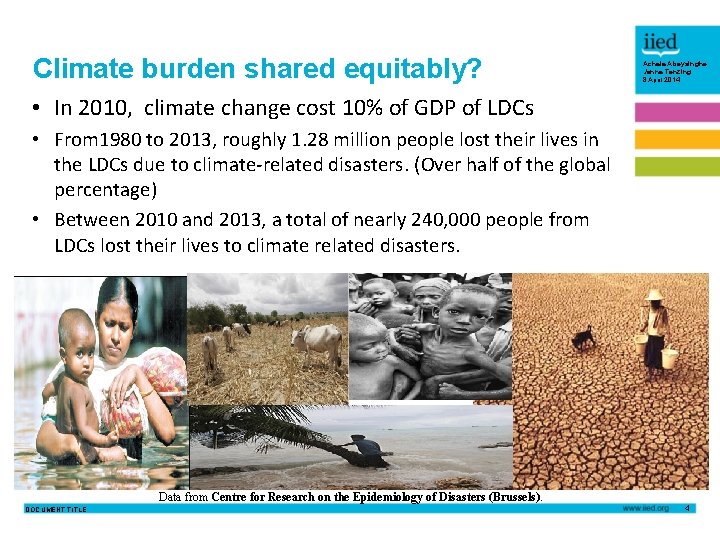 Climate burden shared equitably? Achala Abeysinghe Janna Tenzing 8 April 2014 • In 2010,
