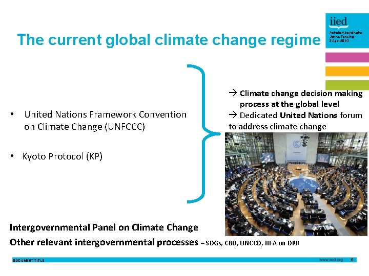 The current global climate change regime • United Nations Framework Convention on Climate Change