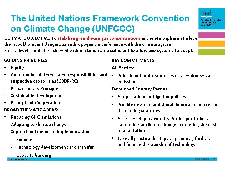 The United Nations Framework Convention on Climate Change (UNFCCC) Achala Abeysinghe Janna Tenzing 8