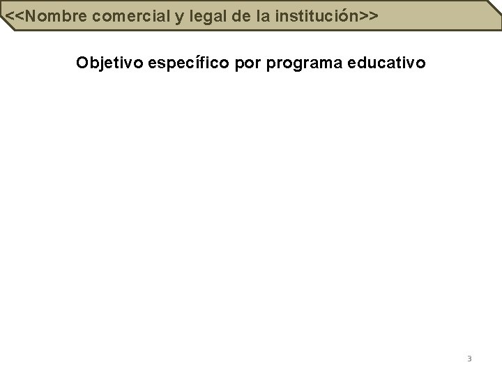 COORDINACIÓNcomercial DE ESTUDIOS INCORPORADOS <<Nombre y legal de la institución>> Objetivo específico por programa