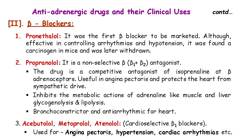 Anti-adrenergic drugs and their Clinical Uses contd… [II]. β - Blockers: 1. Pronethalol: It