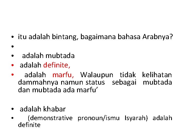 ● itu adalah bintang, bagaimana bahasa Arabnya? ● ● ● adalah mubtada adalah definite,