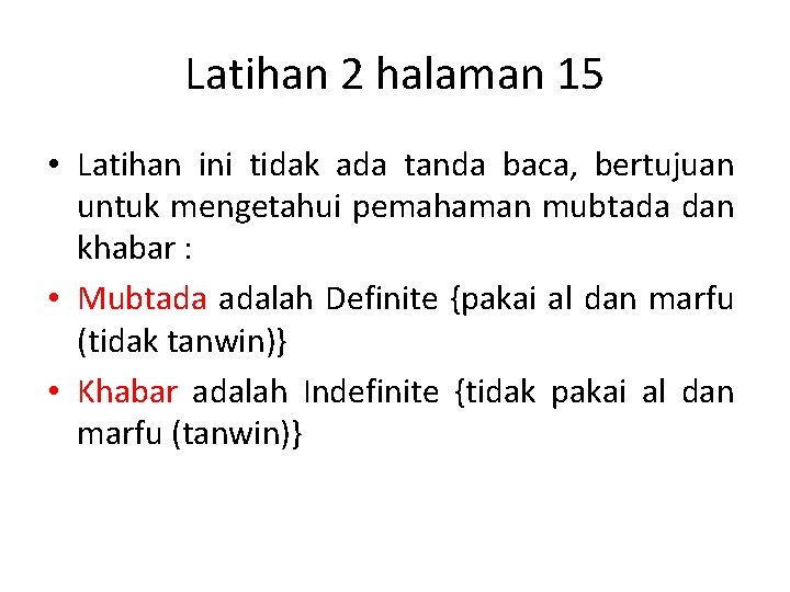 Latihan 2 halaman 15 • Latihan ini tidak ada tanda baca, bertujuan untuk mengetahui