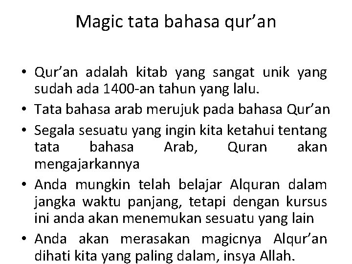 Magic tata bahasa qur’an • Qur’an adalah kitab yang sangat unik yang sudah ada