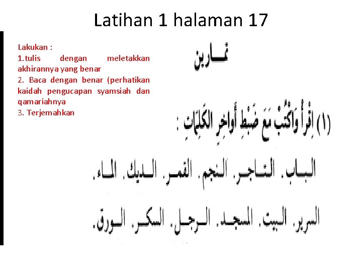 Latihan 1 halaman 17 Lakukan : 1. tulis dengan meletakkan akhirannya yang benar 2.