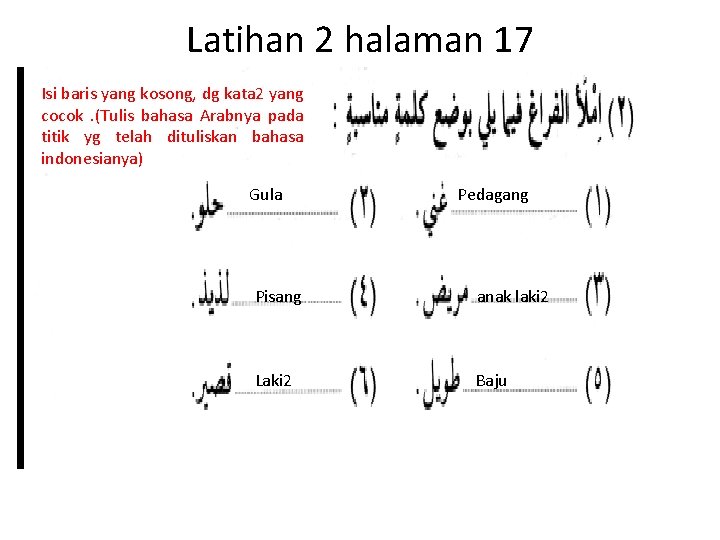 Latihan 2 halaman 17 Isi baris yang kosong, dg kata 2 yang cocok. (Tulis