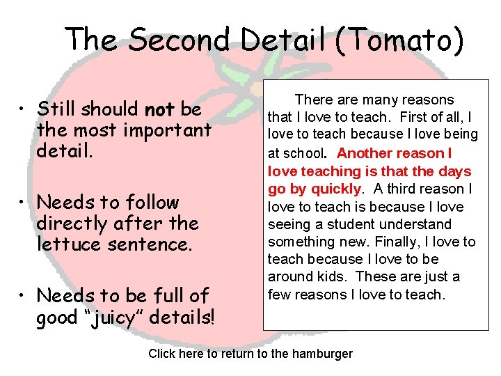The Second Detail (Tomato) • Still should not be the most important detail. •