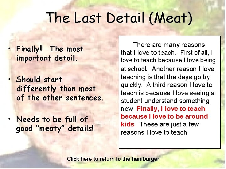 The Last Detail (Meat) • Finally!! The most important detail. • Should start differently