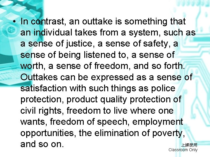  • In contrast, an outtake is something that an individual takes from a