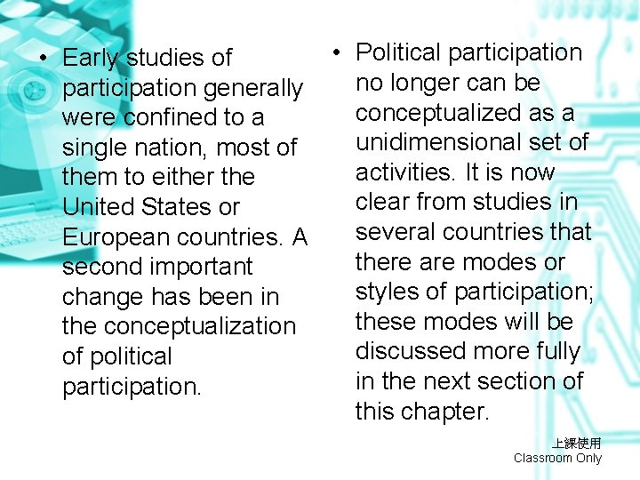  • Political participation • Early studies of no longer can be participation generally