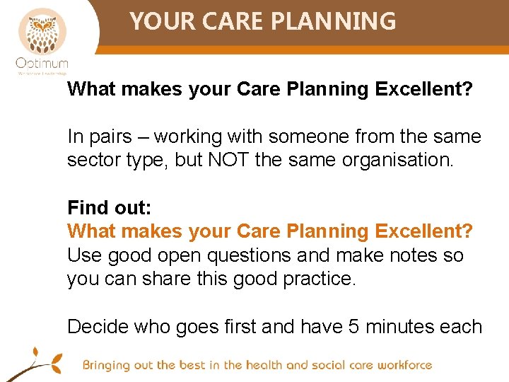 YOUR CARE PLANNING What makes your Care Planning Excellent? In pairs – working with