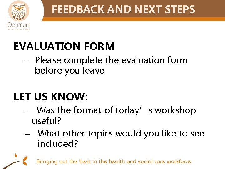 FEEDBACK AND NEXT STEPS EVALUATION FORM – Please complete the evaluation form before you