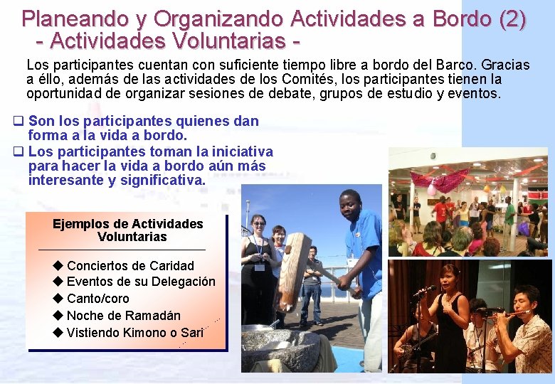 Planeando y Organizando Actividades a Bordo (2) 　- Actividades Voluntarias Los participantes cuentan con