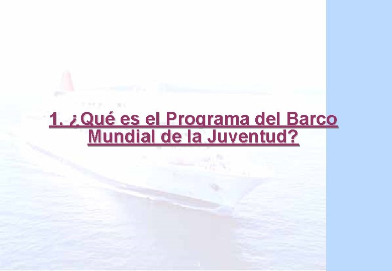 1. ¿Qué es el Programa del Barco Mundial de la Juventud? -3 