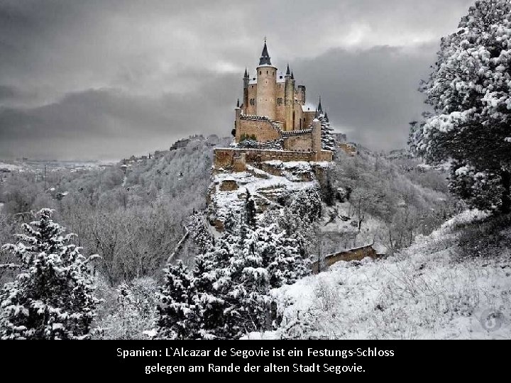 Spanien: L`Alcazar de Segovie ist ein Festungs-Schloss gelegen am Rande der alten Stadt Segovie.