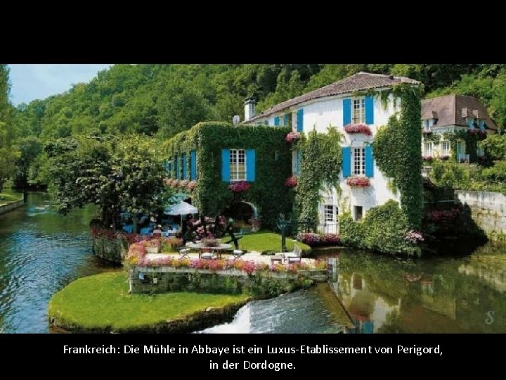 Frankreich: Die Mühle in Abbaye ist ein Luxus-Etablissement von Perigord, in der Dordogne. 