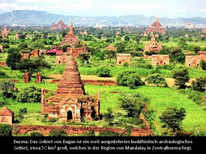Burma: Das Gebiet von Bagan ist ein weit ausgedehntes buddhistisch-archäologisches Gebiet, etwa 50 km²