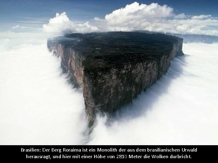 Brasilien: Der Berg Roraima ist ein Monolith der aus dem brasilianischen Urwald herausragt, und